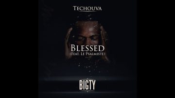 Bigty – Blessed (feat. Le Psalmiste) [Audio]