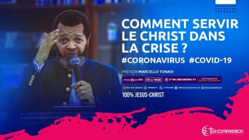 Comment servir le Christ dans la crise ? #CORONAVIRUS #COVID-19 Pasteur MARCELLO TUNASI