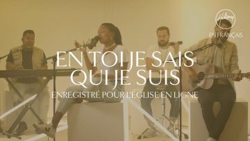 En Toi je sais qui je suis (L’église en ligne) | Hillsong En Français