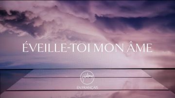 Éveille-toi mon âme | Hillsong En Français