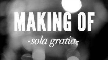 IMPACT – Making Of Sola Gratia