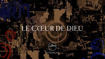 Le cœur de Dieu | Hillsong En Français