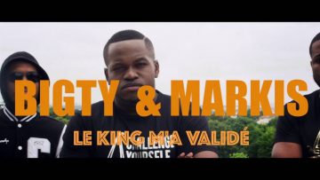 Le King Ma Validé – Bigty feat. Markis (CLIP OFFICIEL)