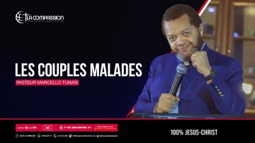 Les couples malades. Pasteur MARCELLO TUNASI culte du 19 juin 2020