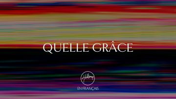 Quelle grâce | Hillsong En Français