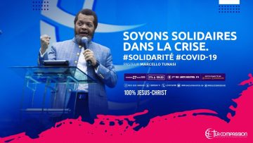 Soyons solidaires dans la crise. #SOLIDARITÉ #COVID-19 Pasteur MARCELLO TUNASI  du 27 mars 2020