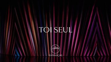 Toi seul | Hillsong En Français