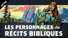 Les Personnages des Récits Bibliques