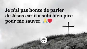 Je parle de Jésus, car il m’a sauvé