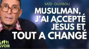 Saïd Oujibou : Musulman, J'ai accepté Jésus et Tout a Changé